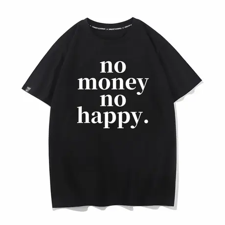 【没钱没快乐】no money no happy英文印花设计男女宽松短袖T恤商品大图