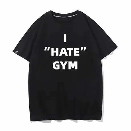 好久没运动健身I hate gym短袖T恤夏季纯棉半袖男女情侣趣味英文商品大图