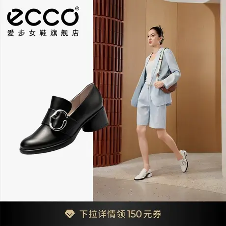 ECCO爱步女鞋单鞋 新款真皮粗跟高跟鞋乐福鞋皮鞋 雕塑奢华222443图片