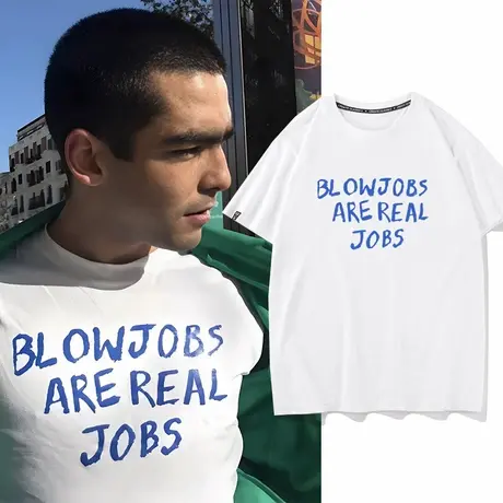 秀洛blowjobs are jobs too恶搞纯棉短袖T恤男女英文双关趣味夏季商品大图