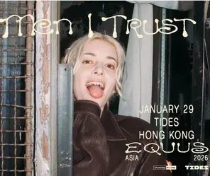 Men I Trust - Equus Tour 2026 - Hong Kong